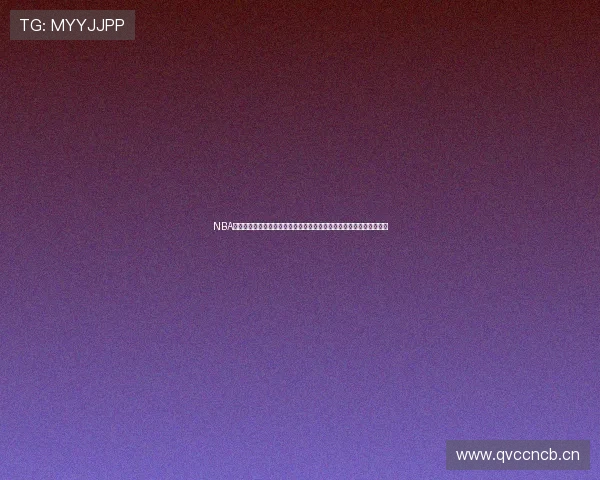 NBA体育频道直播在线观看畅享高清赛事精彩时刻篮球迷必看直播平台推荐 NBA体育频道直播在线观看畅享高清赛事精彩时刻篮球迷必看直播平台推荐